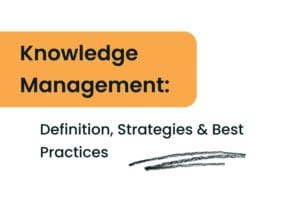 Knowledge Management - Strategies, Tools & Best Practices for 2025